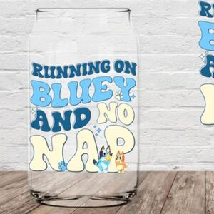 Running on Bluey and No Nap NEW 16 oz glass can cup